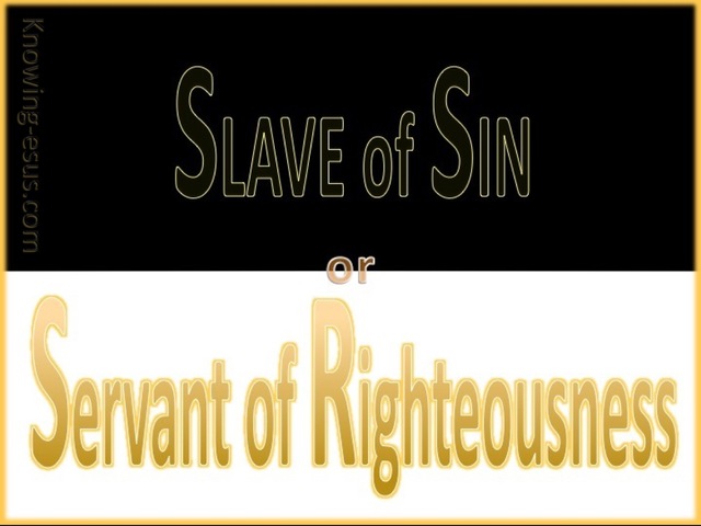 Romans 6:16 Slave Of Sin Or Servant Of Righteousness (gold)